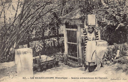 La Guadeloupe Historique - Source Miraculeuse Du Carmel - Petite Porteuse D'eau - Ed. F. Petit 37 - Otros & Sin Clasificación