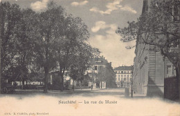NEUCHÂTEL - La Rue Du Musée - Ed. E. Chiffelle 458b - Neuchâtel