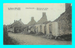 A897 / 045 51 - CHATILLON Maisons En Ruine Guerre 1914 - Other & Unclassified