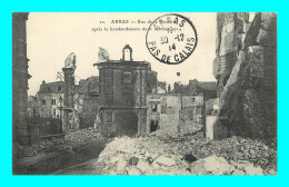 A896 / 463 62 - ARRAS Rue De La Braderie Apres Le Bombardement Du 6 Octobre 1914 - Arras