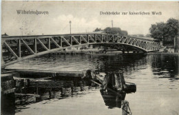 Wilhelmshaven - Drehbrücke Zur Kaiserl. Werft - Wilhelmshaven