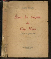 Dans Les Tempetes Du Cap Horn - A Bord Des Quatre-mats - BEAUJEU ALFRED - 1943 - Viajes