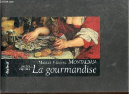La Gourmandise, Discours De Robinson Sur La Morue - Collection Péchés Capitaux - Vazquez Montalban Manuel - 1995 - Autres & Non Classés