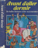Avant D'allez Dormir - De Belles Histoires A Lire Ou A Raconter - COLLECTIF - 1982 - Other & Unclassified