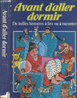 Avant D'allez Dormir - De Belles Histoires A Lire Ou A Raconter - COLLECTIF - 1982 - Andere & Zonder Classificatie