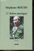 L'avion Musique - Roman - Stéphane Boudy - 2006 - Altri & Non Classificati