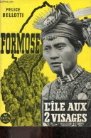 Formose - L'ile Aux Deux Visages - BELLOTTI F. - SERVICEN LOUISE (traduction) - 1959 - Autres & Non Classés