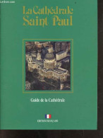 La Cathedrale Saint Paul - Guide De La Cathedrale - Edition Francaise - TRICIA SIMMONDS - COLLECTIF - 1992 - Other & Unclassified