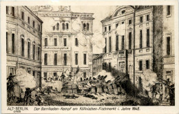 Berlin - Der Barrikaden Kampf Am Köllnischen Fischmarkt 1848 - Otros & Sin Clasificación