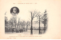 PARIS - Place Des Vosges - Centenaire De Victor Hugo - 1902 - Très Bon état - District 04