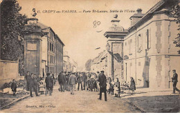 CREPY EN VALOIS - Porte Saint Lazare - Sortie De L'Usine - Très Bon état - Crepy En Valois