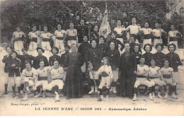 DIJON - La Jeanne D'Arc - 1913 - Gymnastique Adultes - Très Bon état - Dijon