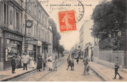ROSNY SOUS BOIS - La Rue De Neuilly - état - Rosny Sous Bois