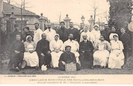 Guerre 1914 - Ambulance Municipale Des PAVILLONS SOUS BOIS - Direction Et Personnel - Très Bon état - Altri & Non Classificati