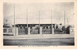 Stade USM De LA CROIX DE BERNY - Très Bon état - Sonstige & Ohne Zuordnung