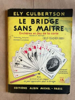 Le Bridge Sans Maitre Ely Culberstson - Sonstige & Ohne Zuordnung