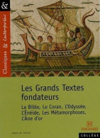 Les Grands Textes Fondateurs : La Bible Le Coran L'Odyssée L'Enéide Les Métamorphoses L'Ane D'or - Otros & Sin Clasificación
