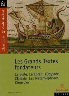 Les Grands Textes Fondateurs : La Bible Le Coran L'Odyssée L'Enéide Les Métamorphoses L'Ane D'or - Autres & Non Classés