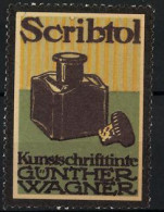 Reklamemarke Scribtol Kunstschrifttinte, Günther Wagner, Tintengläschen  - Erinnophilie