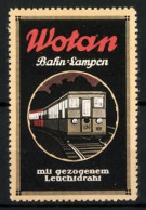 Reklamemarke Wotan Bahn-Lampen Mit Gezogenen Leuchtdraht, Frontansicht Des Zuges 134  - Erinofilia