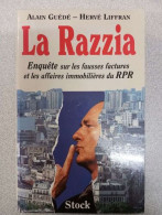 La Razzia. Enquête Sur Les Fausses Factures Du RPR - Autres & Non Classés