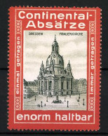 Reklamemarke Dresden, Frauenkirche, Continental-Absätze - Sind Enorm Haltbar  - Erinofilia