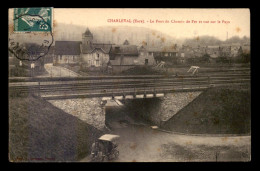 27 - CHARLEVAL - LE PONT DU CHEMIN DE FER ET LE PAYS - Altri & Non Classificati