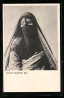 AK Typical Egyptian Girl, Verschleierte Ägypterin  - Ohne Zuordnung