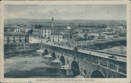 V753 Cartolina Benevento Citta' Ponte Vanvitelli Sul Calore Campania - Benevento