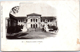 INDOCHINE - Le Palais De Justice De Saigon  - Vietnam