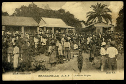 BRAZZAVILLE  AEF Le Marché Indigène RL - Brazzaville