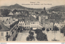 67 ZABERN SCHLOSSPLATZ MIT HOHBARR UND GEROLDSECK - Saverne