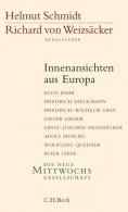 Innenansichten Aus Europa: Mit Beitr. V. Egon Bahr, Friedrich Dieckmann, Friedrich Wilhelm Graf U. A. (Die Neu - Hedendaagse Politiek