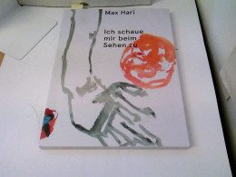 Ich Schaue Mir Beim Sehen Zu. Max Hari - Other & Unclassified