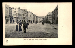 57 - METZ - PLACE ST-LOUIS - LES ARCADES - Metz