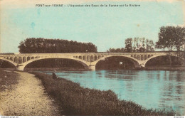 CPA Pont Sur Yonne-L'aqueduc Des Eaux De La Vanne Sur La Rivière      L1540 - Pont Sur Yonne