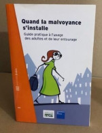 Quand La Malvoyance S'installe / Guide Pratique à L'usage Des Adultes Et De Leur Entourage - Gesundheit