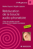 Rééducation De La Boucle Audio-phonatoire: Chez Les Adultes Sourds Porteurs D'un Implant Cochléaire - Gesundheit