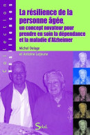 La Résilience De La Personne âgée Un Concept Novateur Pour Prendre En Soin La Dépendance Et La Maladie D'Alzheimer - Santé