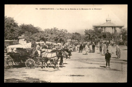 ALGERIE - CONSTANTINE - LA PLACE DE LA BRECHE ET LE KIOSQUE DE LA MUSIQUE - CALECHES - Konstantinopel