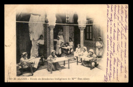 ALGERIE - ALGER - ECOLE DE BRODERIES INDIGENES DE MME BEN ABEN - EDITEUR ARNOLD VOLLENWEIDER - Algeri