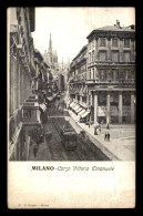 ITALIE - MILANO - CORSO VITTORIO EMANUELE - Milano (Mailand)