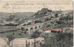 LE PUY EN VELAY - Rocher D'Aiguilhe - Rocher Corneille Et La Cathédrale - Le Puy En Velay