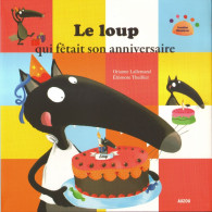 Loup Qui Fêtait Son Anniversaire (Le) - Orianne Lallemand - Éléonore Thullier - Auzou - Otros & Sin Clasificación