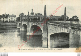 71.  CHALON SUR SAONE .  Le Pont St-Laurent Et L'Hôpital .  - Chalon Sur Saone