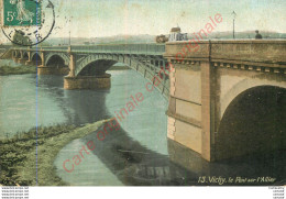 03.  VICHY .  Le Pont Sur L'Allier . - Vichy