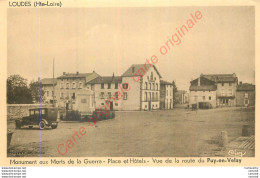 43.  LOUDES .  Monument Aux MOrts . Place Et Hôtels . Vue De La Route Du Puy En Velay . - Loudes