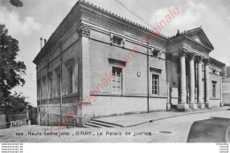 70.  GRAY .  Le Palais De Justice . - Gray