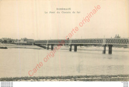 33.  BORDEAUX .  Le Pont Du Chemin De Fer . - Bordeaux