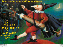 26.  Fêtes Nocturnes Au Château De GRIGNAN . LE MALADE IMAGINAIRE . 1999 . - Grignan